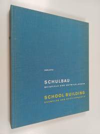 Schulbau beispiele und entwicklungen = school building examples and developments