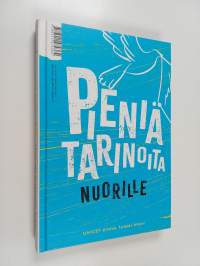 Pieniä tarinoita : Pieniä tarinoita nuorille ; Pieniä tarinoita lapsille