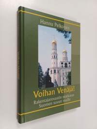 Voihan Venäjä! : rakentajarovastin matkassa Suomen suvun maille (signeerattu, tekijän omiste)