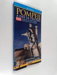 Pompeii : A day in the past - Guide to the town