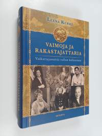 Vaimoja ja rakastajattaria : vaikuttajanaisia vallan kulisseissa