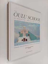 The Oulu school of architecture - Arkkitehtuurin Oulun koulu