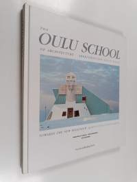 The Oulu school of architecture - Arkkitehtuurin Oulun koulu