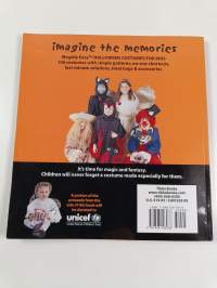 Illegally easy Halloween costumes for kids : 100 costumes with simple patterns, no-sew shortcuts, last-minute solutions, treat bag &amp; accessories