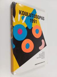 Koulutusopas 1991 : Tietoja ammatillisista oppilaitoksista, kansanopistoista ja lukioista