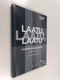 Laatu, laatu, laatu : yliopistojen elinehto