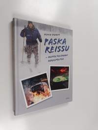 Paska reissu : mutta tulipahan herkuteltua