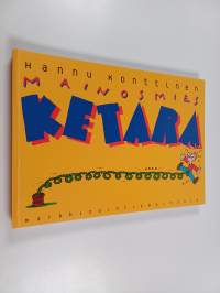 Mainosmies Ketara : Mainosuutisten ja Markkinointi &amp; mainonta -lehden sarjakuvia vuosilta 1985-1997