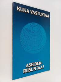 Kuka vastustaa aseidenriisuntaa?