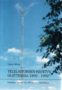Telelaitoksen kehitys Huittisissa 1892-1992