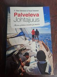 Palveleva johtajuus : Miten johdan itseäni ja muita