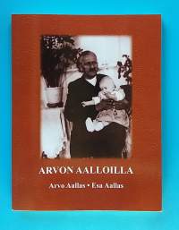 Arvon aalloilla. (Muistelmat, sukuhistoria, Karjala, muistelmat, henkilöhistoria)