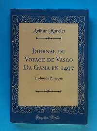 Journal du Voyage de Vasco da Gama en 1497: Traduit du Portugais.  (Tutkimusmatkat)