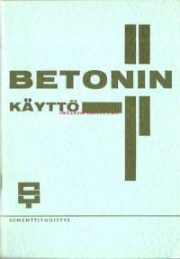 Betonin käyttö./ Sementtiyhdistys,