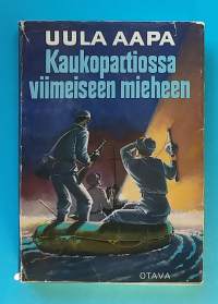 Kaukopartiossa viimeiseen mieheen.  (Sotaromaani, sota-aiheiset)