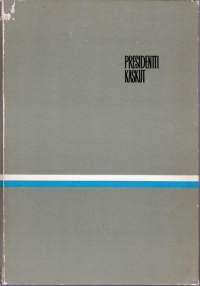 Presidenttikaskut - kaskuja ja tarinoita tasavallan kahdeksasta päämiehestä. 1961. 5.p.