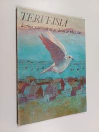 Terveisiä - lauluja ystävyydestä ja yhteisestä tehtävästä