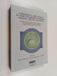 Coherence and chaos in our uncommon futures : visions, means, actions : selections from the XIII World Conference of the World Future Studies Federation, Turku, F...