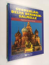 Suomenlahdelta Beringinsalmelle : Venäjä, Valko-Venäjä, Ukraina, Moldova, Georgia, Armenia, Azerbaidžan, Kazakstan, Kirgisistan, Turkmenistan, Uzbekistan, Tadžiki...