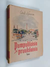 Pumpulilaisia ja pruukilaisia : tehdastyöväen työ- ja kotioloja Tampereella viime vuosisadalla