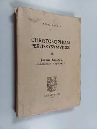 Christosophian peruskysymyksiä 2, Jeesus Kristus, maailman vapahtaja : esitelmäsarjat 2