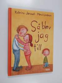 Så blev jag till