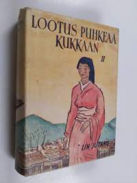 Lootus puhkeaa kukkaan : romaani Nyky-Kiinan elämästä 2