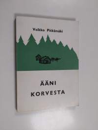 Ääni korvesta : 1 osa eli Rauhalasta tulee asutustilallinen (signeerattu)
