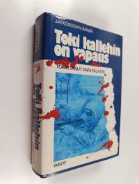 Toki kallehin on vapaus : jatkosodan ääniä