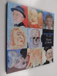 James Ensor 1860-1949 : theatre of masks