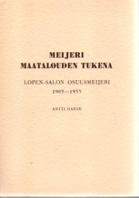 Meijeri maatalouden tukena. Lopen-Salon Osuusmeijeri 1903-1953