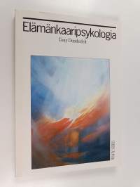 Elämänkaaripsykologia : lapsen kasvusta yksilön henkiseen kehitykseen (signeerattu)