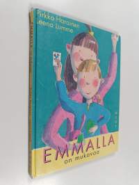 Emmalla on mukavaa