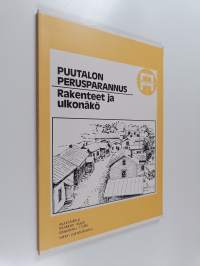 Puutalon perusparannus : rakenteet ja ulkonäkö