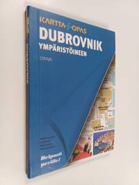 Dubrovnik ympäristöineen : kartta + opas : nähtävyydet, ostokset, ravintolat, menopaikat