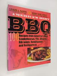America&#039;s Best BBQ - 100 Recipes from America&#039;s Best Smokehouses, Pits, Shacks, Rib Joints, Roadhouses, and Restaurants