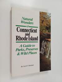 Natural Wonders of Connecticut &amp; Rhode Island - A Guide to Parks, Preserves &amp; Wild Places