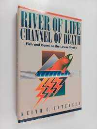 River of Life, Channel of Death - Fish and Dams of the Lower Snake
