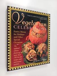 Vegetarian Celebrations - Festive Menus for Holidays and Other Special Occasions