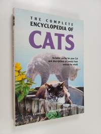 The complete encyclopedia of cats : includes caring for your cat and descriptions of breeds from around the world