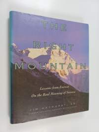 The Right Mountain - Lessons From Everest On the Real Meaning of Success