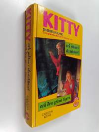 Kitty och jakten i skräckhuset ; Kitty och den gröna tigern