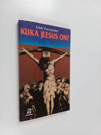 Kuka Jeesus on?