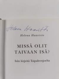 Missä olit, Taivaan Isä : isän kirjeitä Taipaleenjoelta (signeerattu)