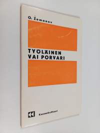 Työläinen vai porvari : työväenluokan &#039;porvarillistumista&#039; koskevien teorioiden erittelyä