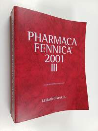 Pharmaca Fennica 2001 III : Täydelliset tuoteselosteet M-Ö