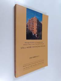 Still more Shanghai walks - Shanghailanders &amp; Shanghainese - Where they lived, worked &amp; played