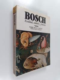 Bosch - realidad, símbolo y fantasía