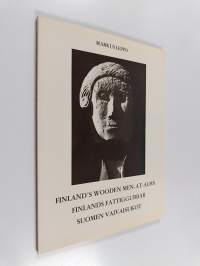 Finland&#039;s wooden men-at-alms Finlands fattiggubbar = Suomen vaivaisukot