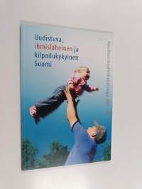 Uudistuva, ihmisläheinen ja kilpailukykyinen Suomi : kansallinen tietoyhteiskuntastrategia 2007-2015